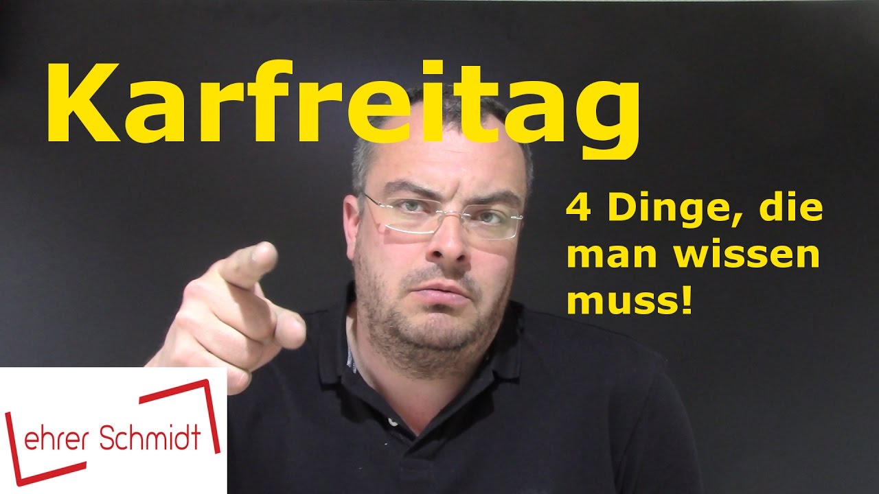 Karfreitag -  vier Dinge, die man wissen muss! | Feiertage |Lehrerschmidt