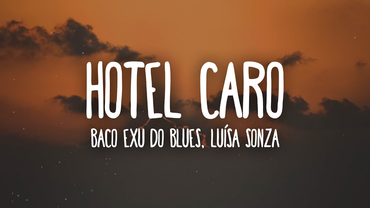 Baco Exu do Blues & Lu&iacute;sa Sonza - Hotel Caro (Letra/Lyrics)