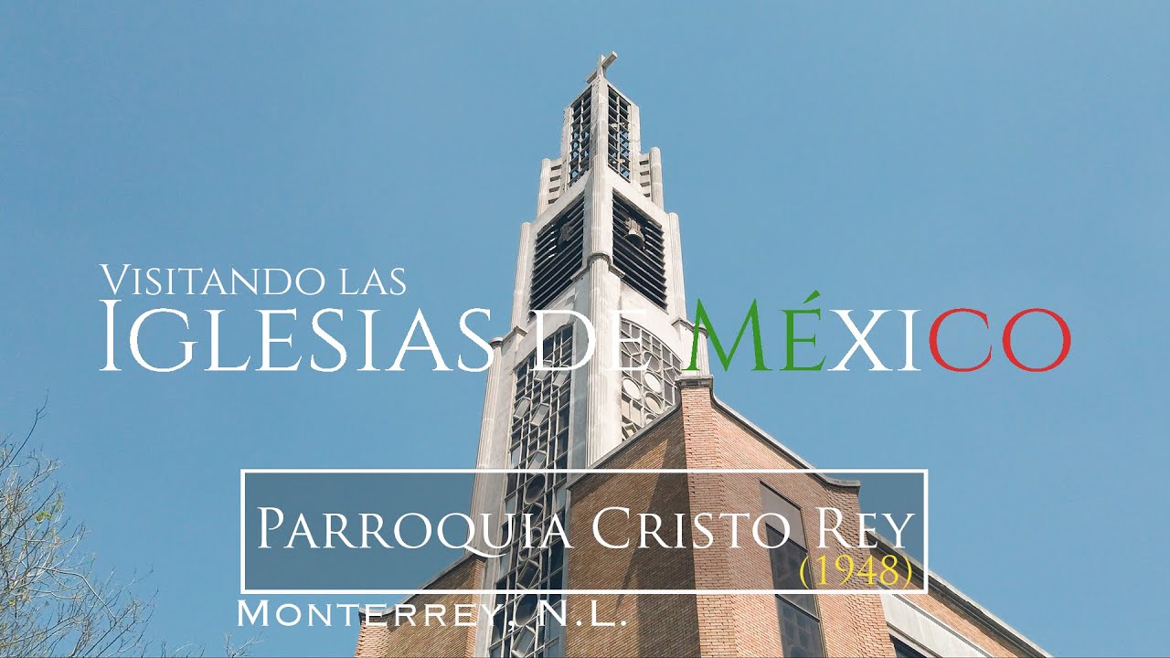 Parroquia Cristo Rey (1948) | La peor catástrofe en una construcción en Nuevo León ocurrió aquí.