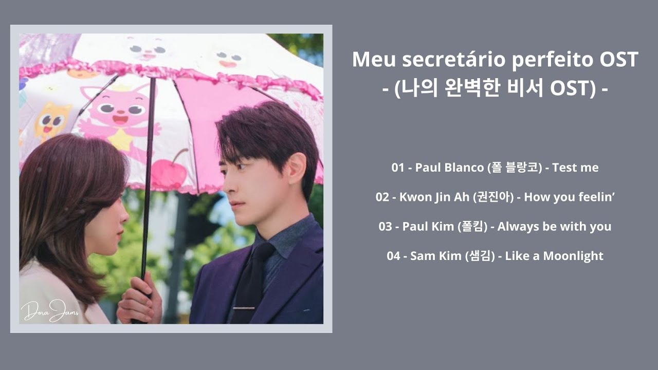 [PLAYLIST] Meu secretário perfeito OST (나의 완벽한 비서 OST) | Part. 1-4