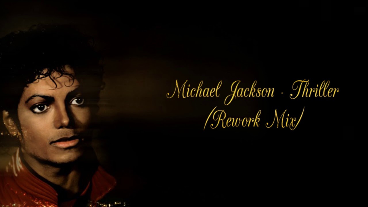 Michael Jackson - Thriller (Rework Mix)