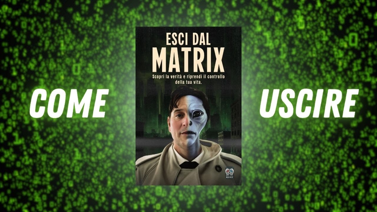 Il libro Esci dal Matrix serve per USCIRE dalla simulazione