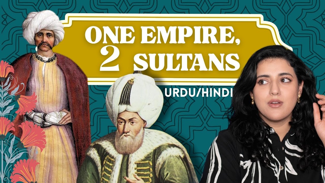 A Time when the Ottoman Empire had TWO SULTANS (Urdu/Hindi)