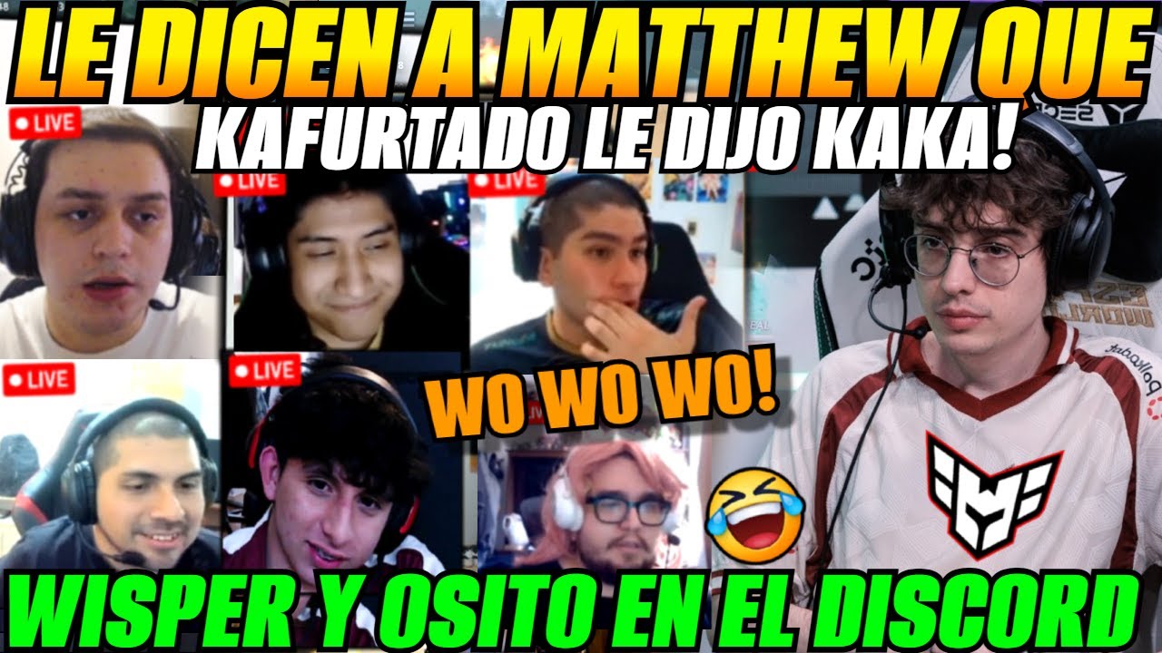 😂le dicen a MATTHEW que Kafurtado le dijo Kaka!😂Wisper y Osito entran al discord FULL RISAS