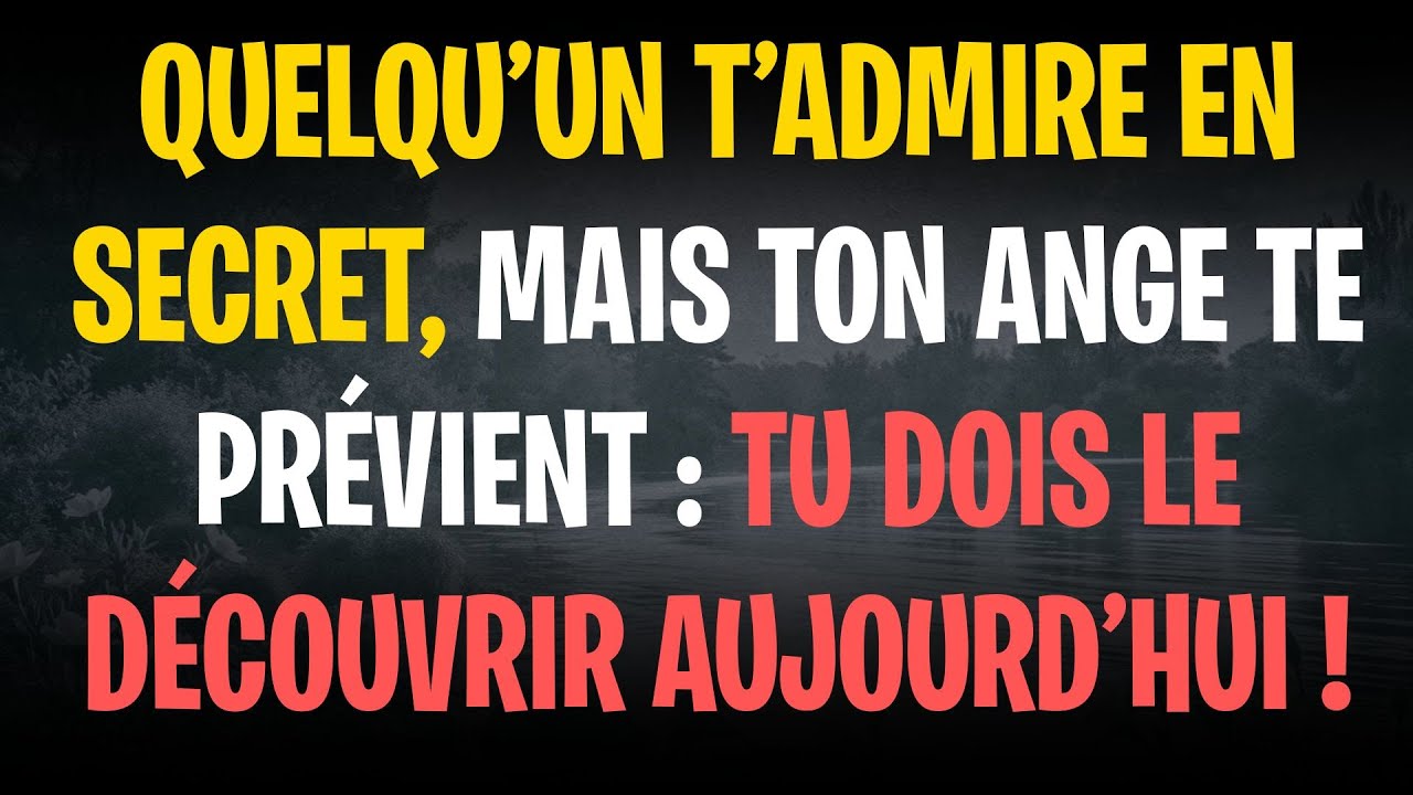 Quelqu’un t’admire en secret, mais ton ange te prévient : tu dois le découvrir aujourd’hui !