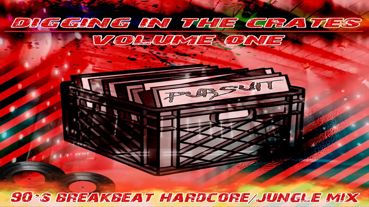 DJ PURSUIT - DIGGIN' IN THE CRATES (volume 1 / 90's breakbeat hardcore jungle mix)