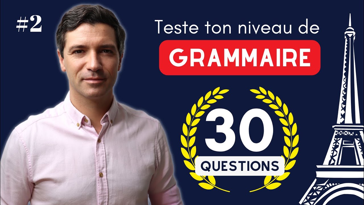 Test de grammaire - 30 questions du A1 au C1 👍