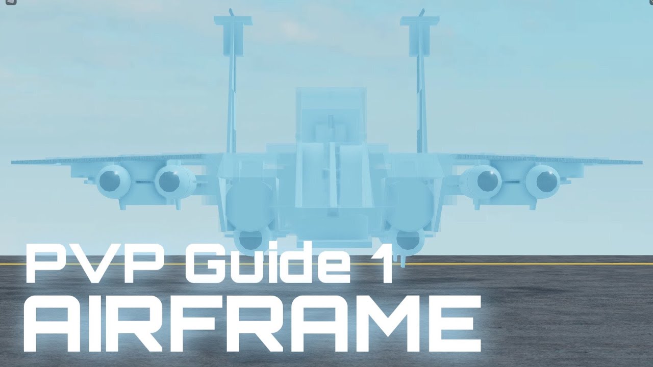 The Airframe - namnam's PVP Aircraft Guide Series Ep. 1 | Plane Crazy Roblox