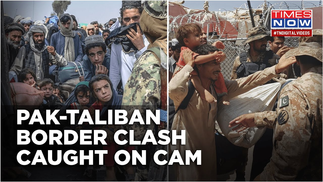 Taliban-Pakistan Rift Caught On Camera: Soldiers From Both Sides Clash At Spin Boldak Border | News