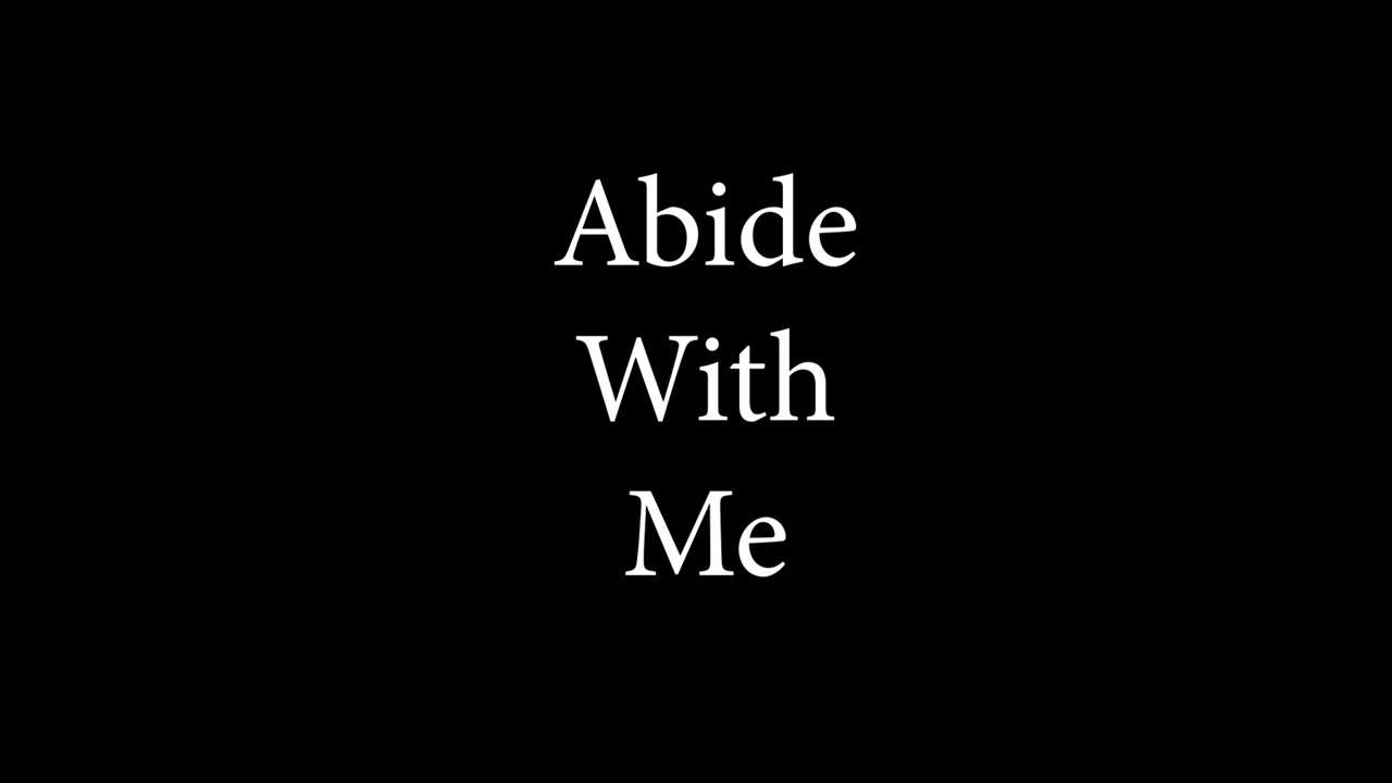 Abide with me