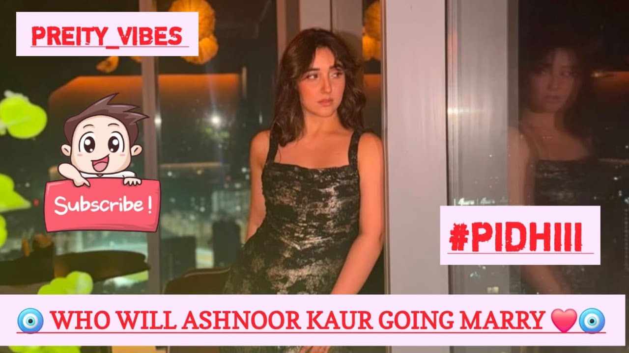 Who is going to marry ashnoor#ashnoor#