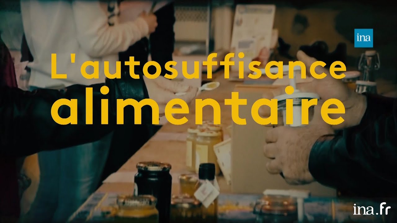 Le monde d'apr&egrave;s : l'autosuffisance alimentaire | Franceinfo INA