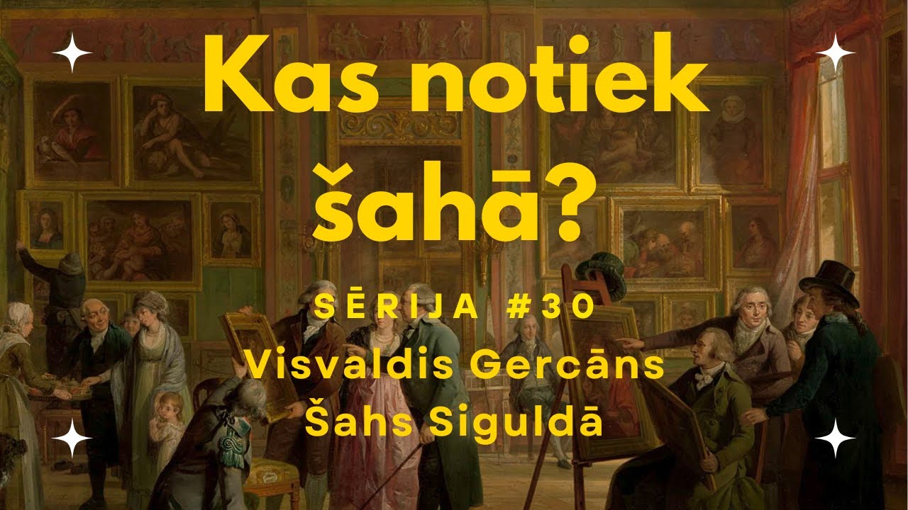 Kas notiek šahā? | Sērija #30 Visvaldis Gercāns. Šahs Siguldā