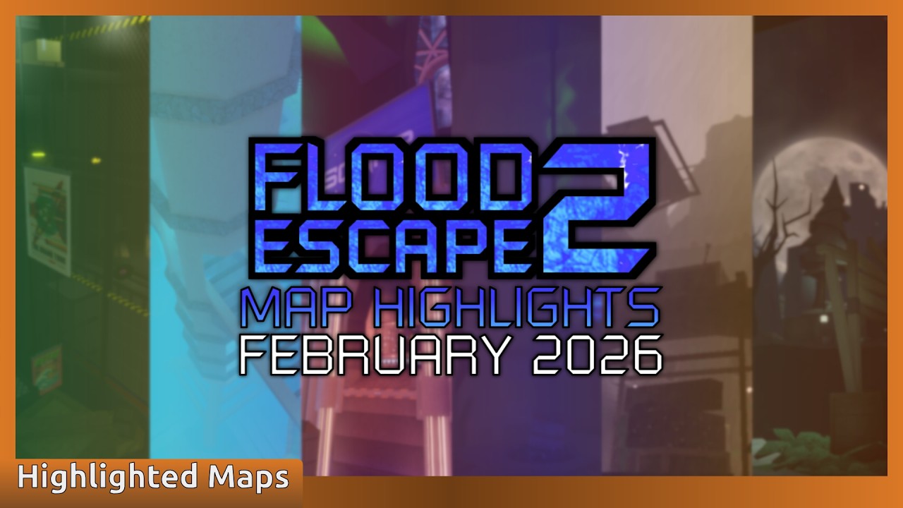 Flood Escape 2 | February Map Highlights [2026]