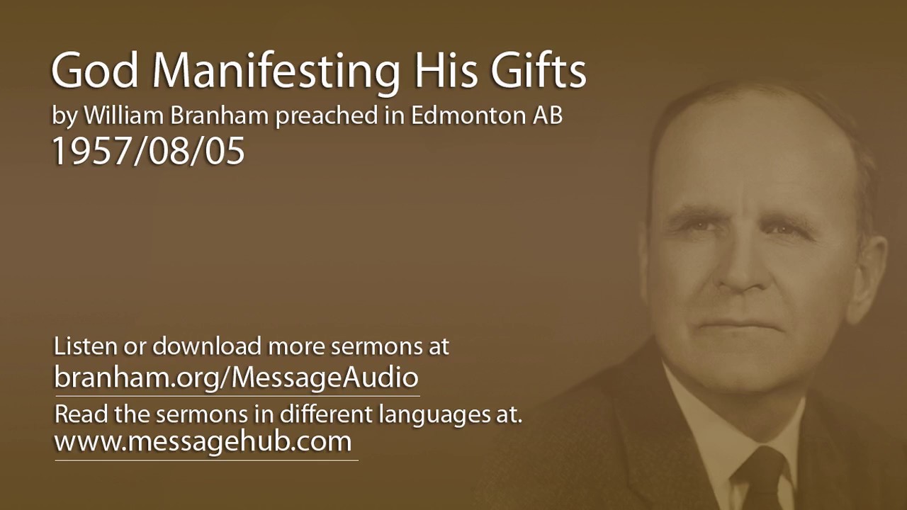 God Manifesting His Gifts (William Branham 57/08/05)