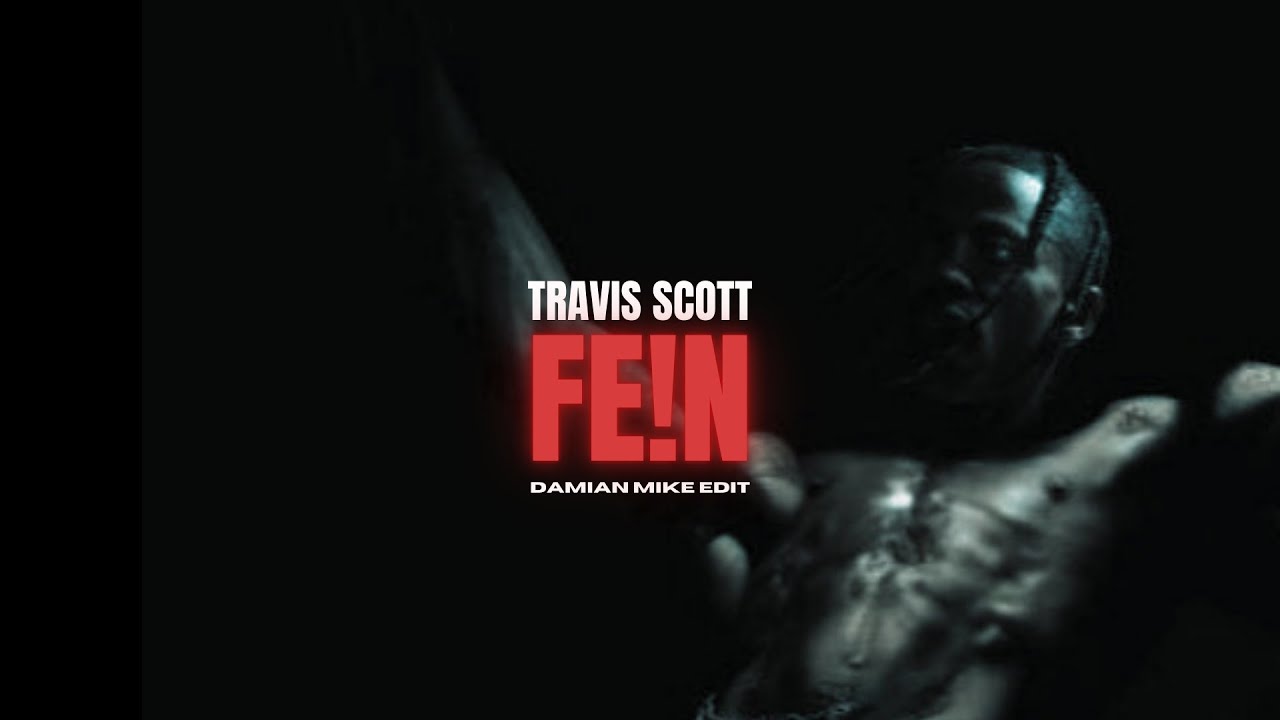 Travis Scott - FE!N [Damian Mike Edit]