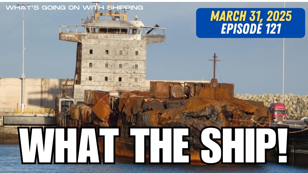 What the Ship (Ep 121) | UPDATES | Tariffs & Port Fees | Oil & Russia | Ports | Icebreakers