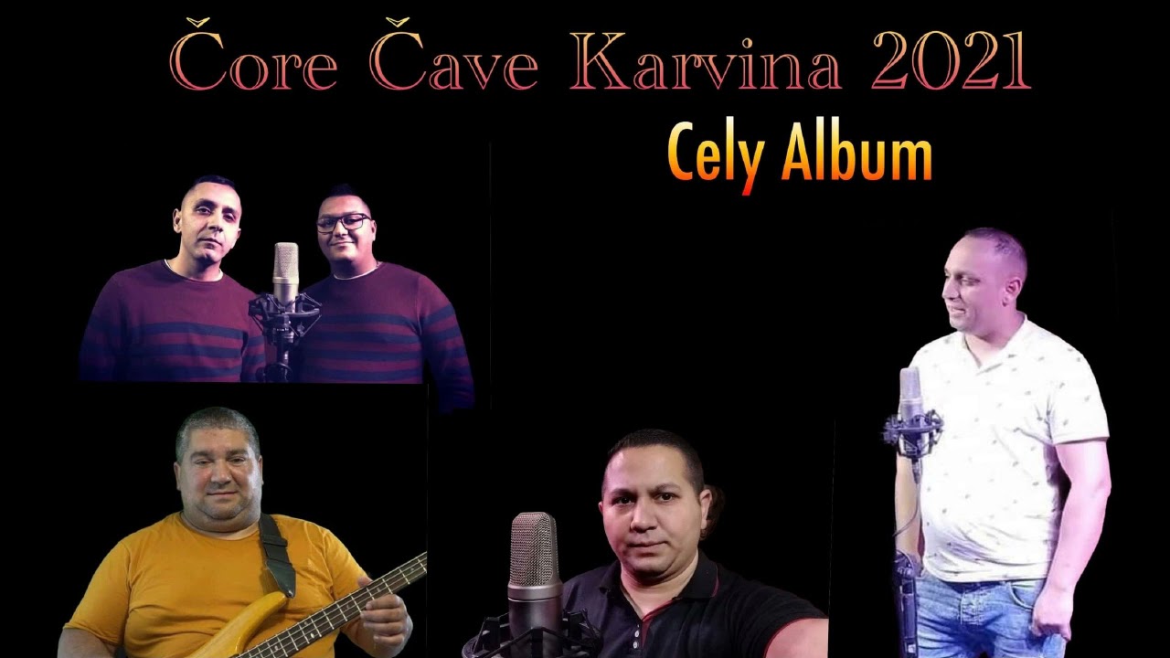 Čore Čave Karvina - Cely Album Vyber April 2021