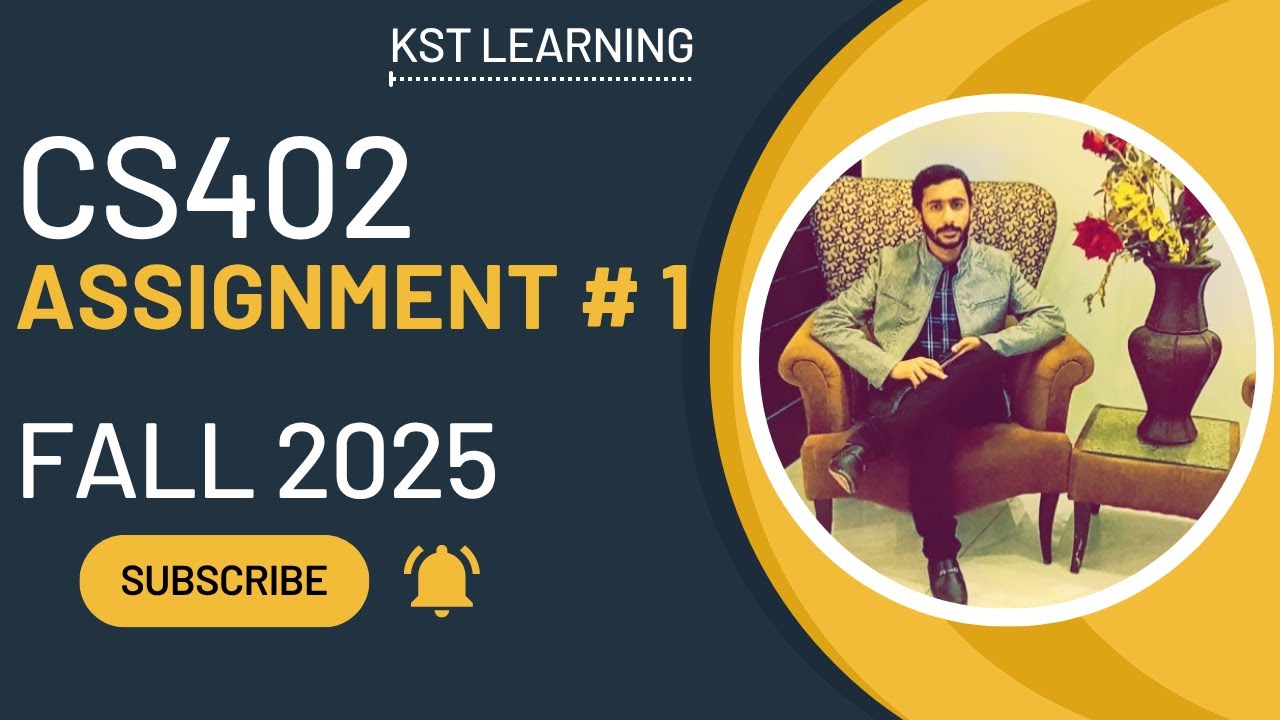 CS402 Assignment 1 Solution Fall 2025 | CS402 Assignment 1 Solution 2025 | KST Learning