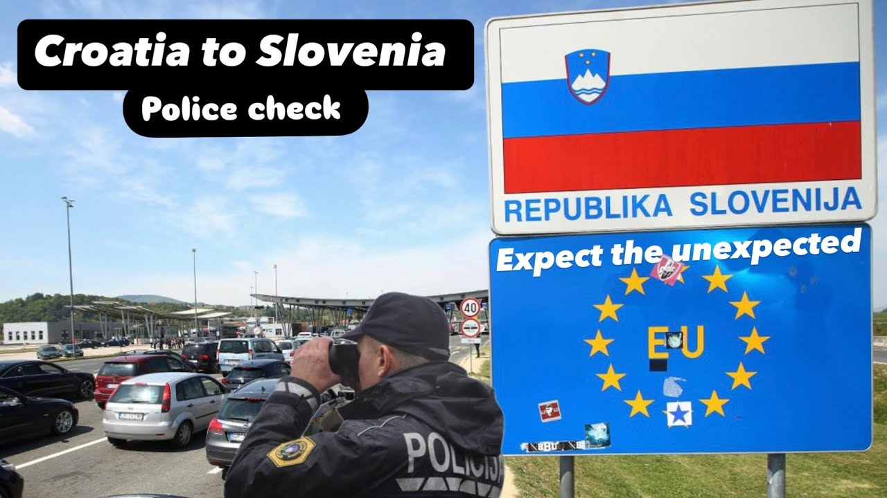 Police Check from Croatia to Slovenia: A Traveler's Guide to Police Inspections 🇸🇮