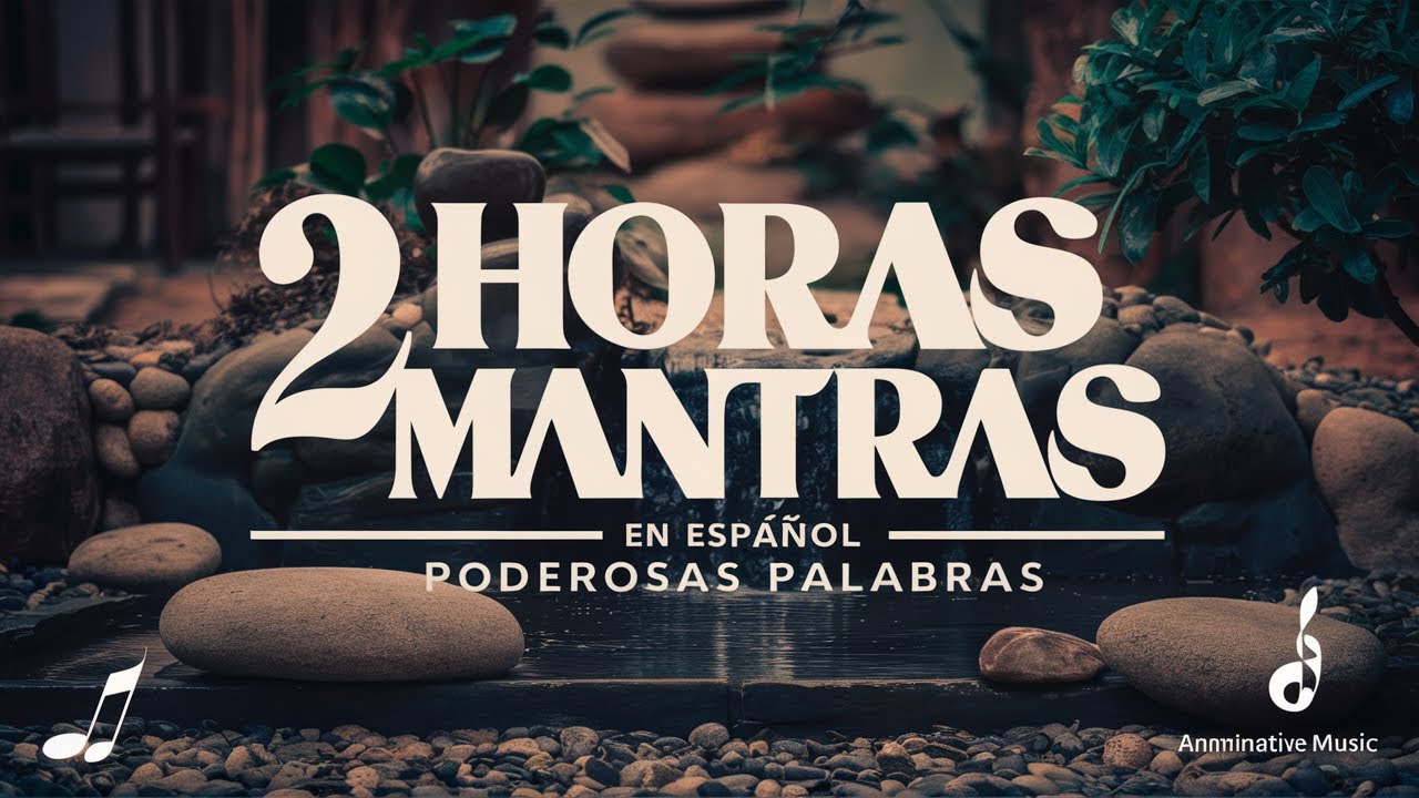 2 Horas de Mantras en Español: Sesión Sanadora para Meditación y Conexión Espiritual