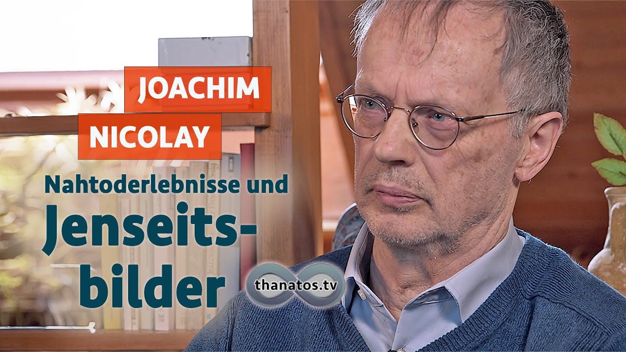 Nahtoderlebnisse und Jenseitsbilder | Joachim Nicolay im Gespräch