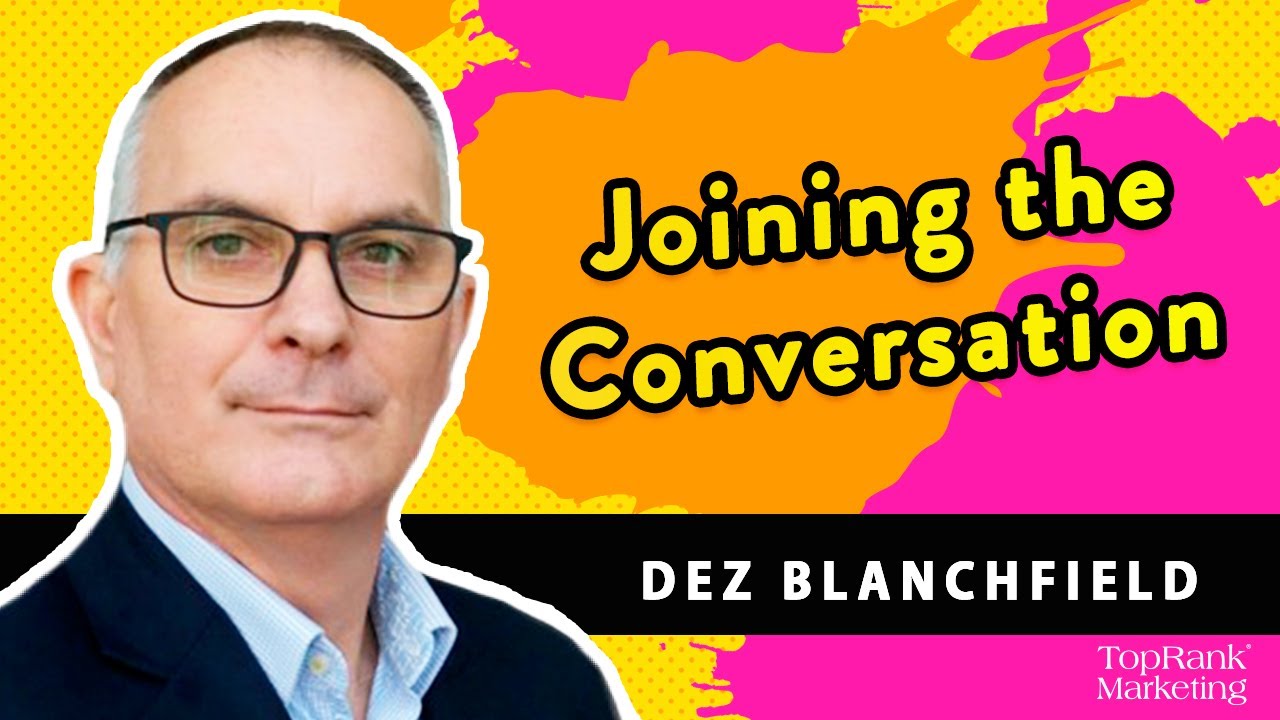 Break Free B2B Marketing: Dez Blanchfield of Sociaall on Joining the Conversation
