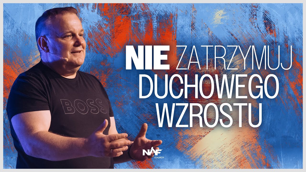 Nie zatrzymuj duchowego wzrotsu | PS Tomasz Tupajka | NOF Church