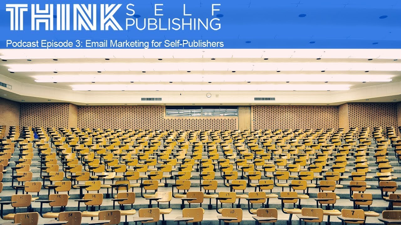 Email Marketing for Kindle Publishers and How To Do It | Think Self-Publishing Podcast Episode 3