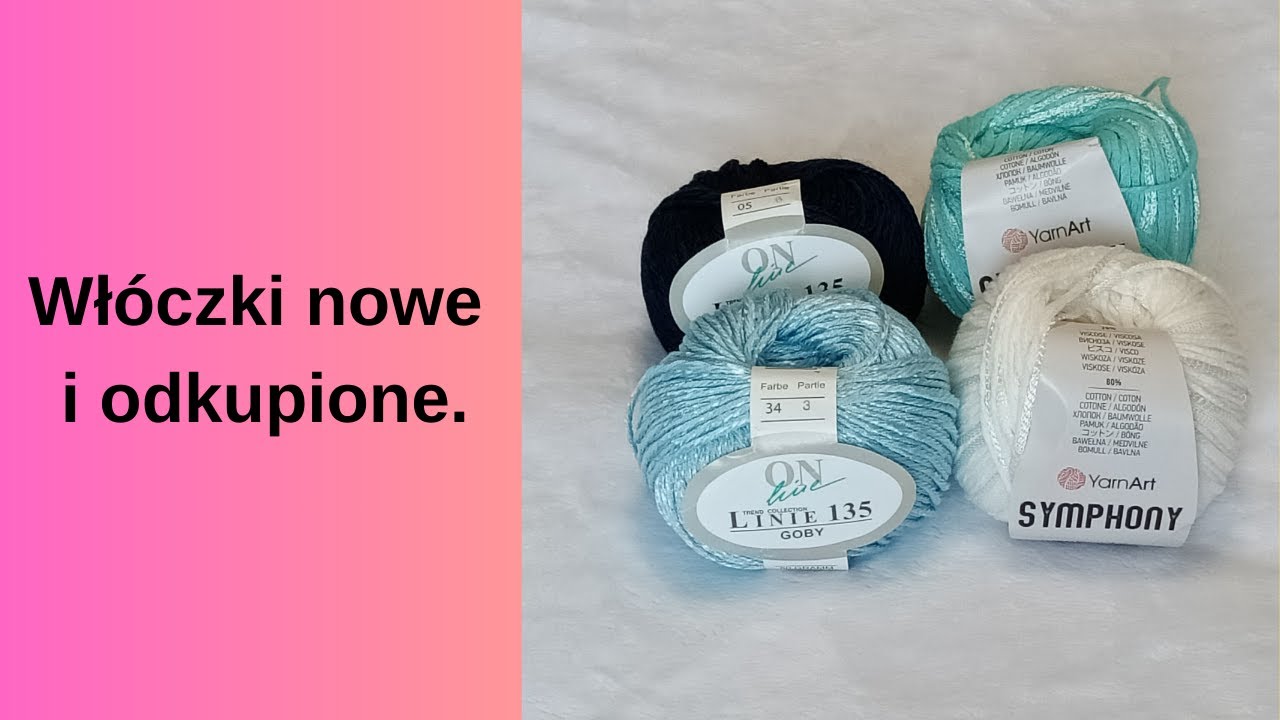 Włóczki nowe i odkupione.