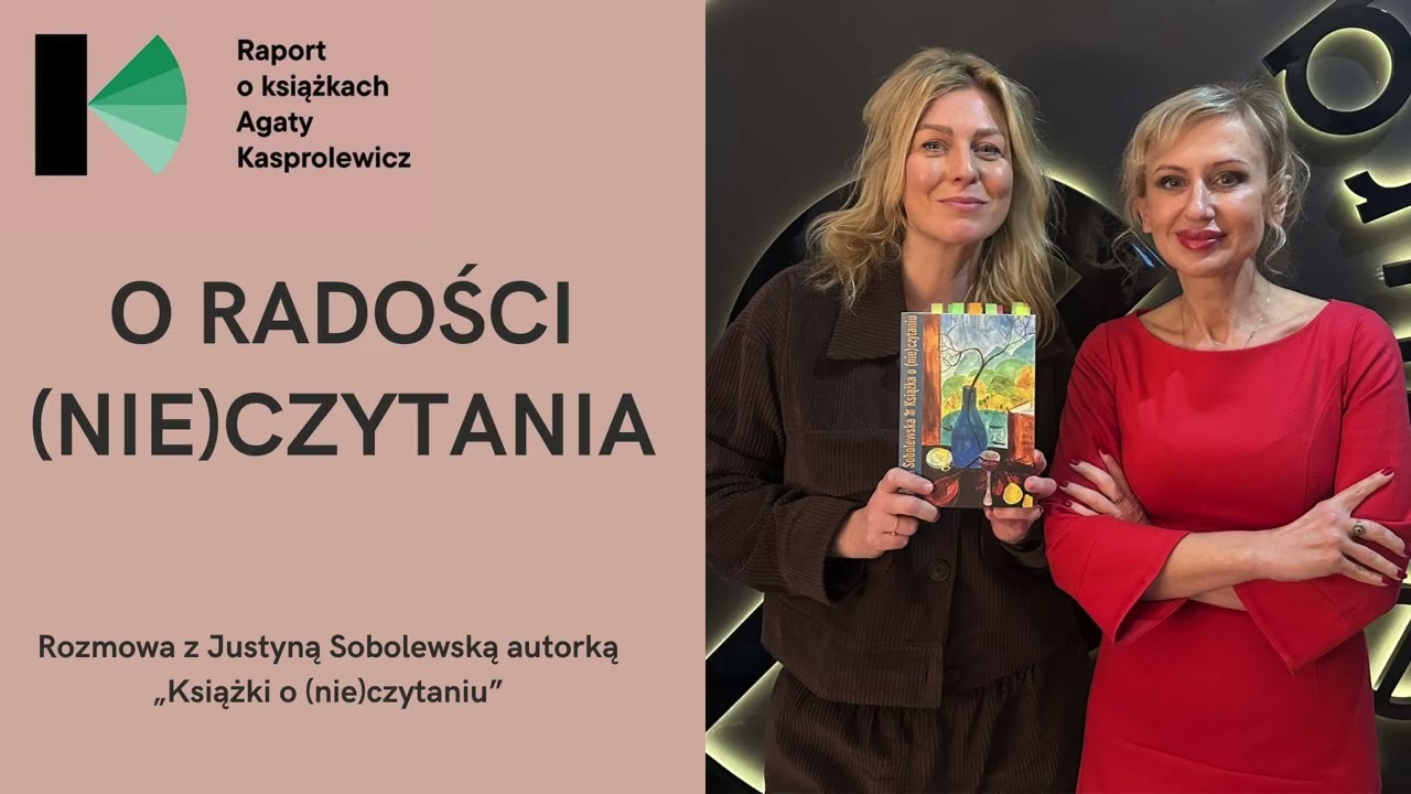 Raport o książkach – Justyna Sobolewska „Książka o (nie)czytaniu”