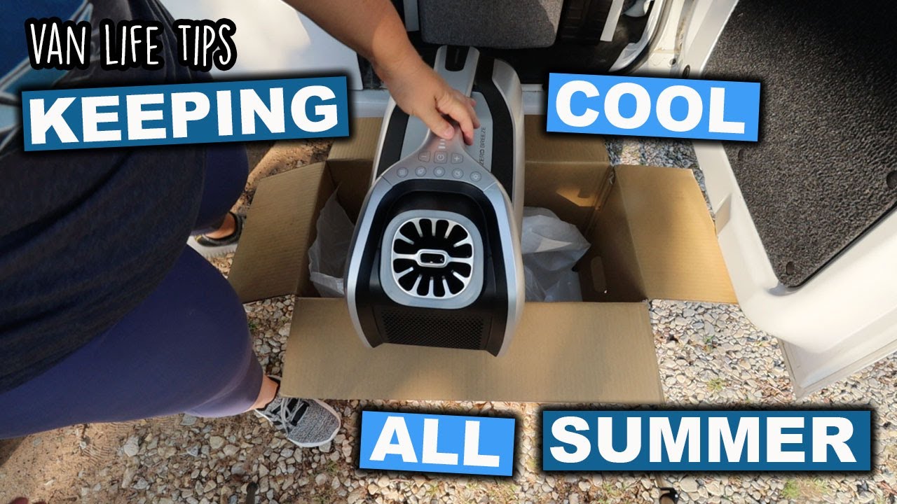 Van Life Tips For Keeping Cool Without Insulation | Unboxing The Mark 2 Zero Breeze Air Conditioner
