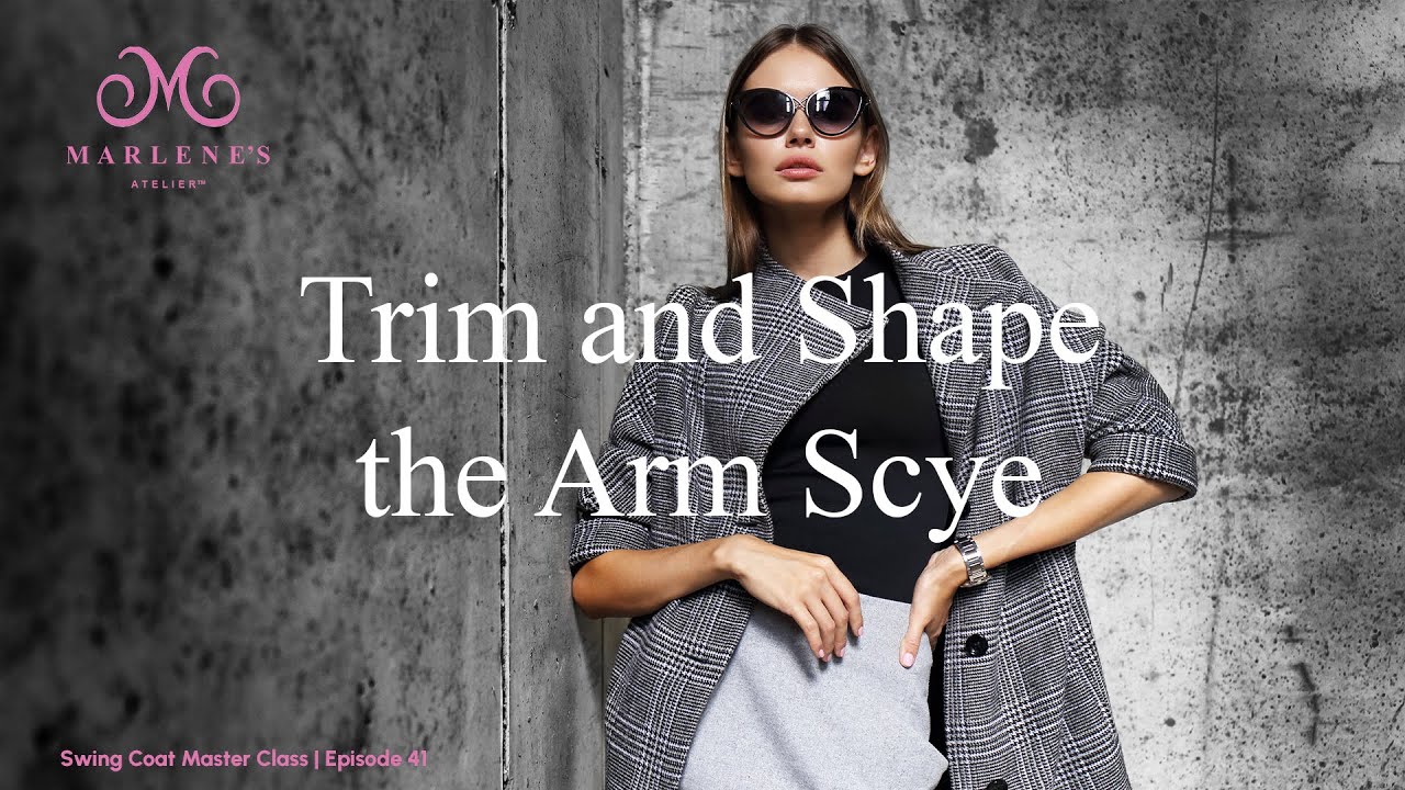 Marlene's Atelier | Trim and Shape the Arm Scye | Tailoring Master Class