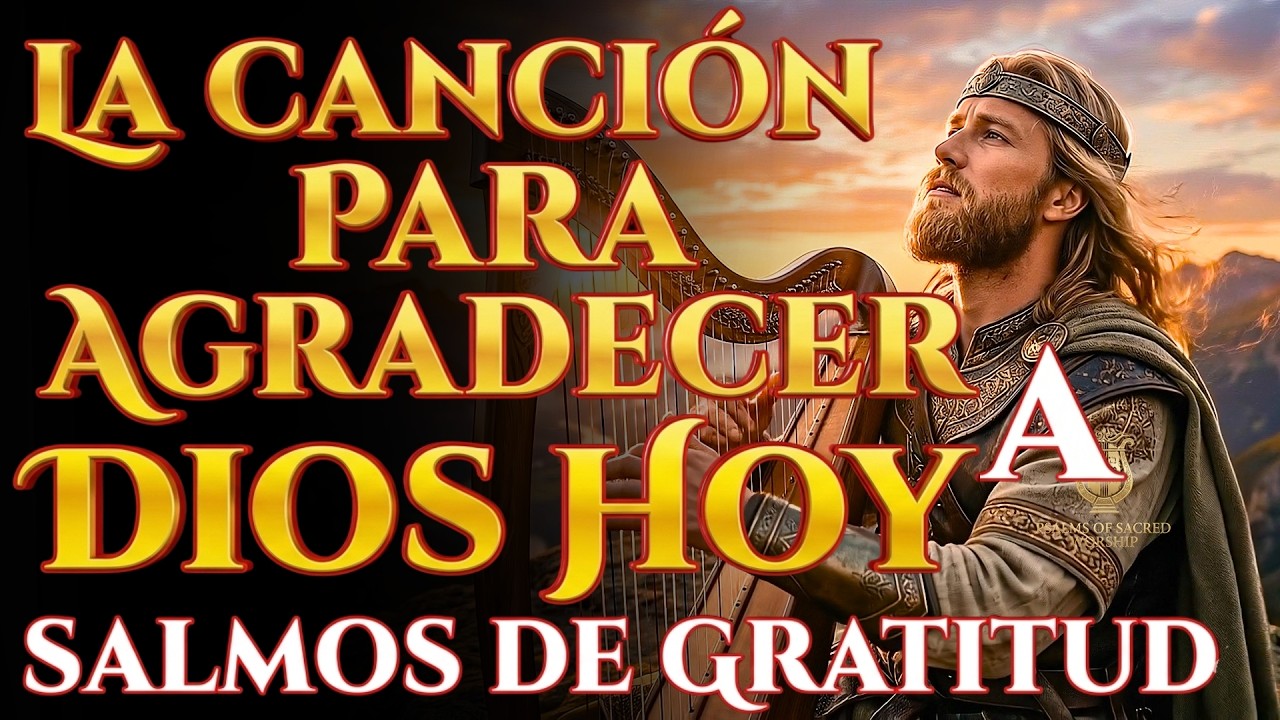 SALMOS DE ADORACIÓN Y EXALTACIÓN AL SEÑOR | Salmos que David Cantaba Con Poder #salmos