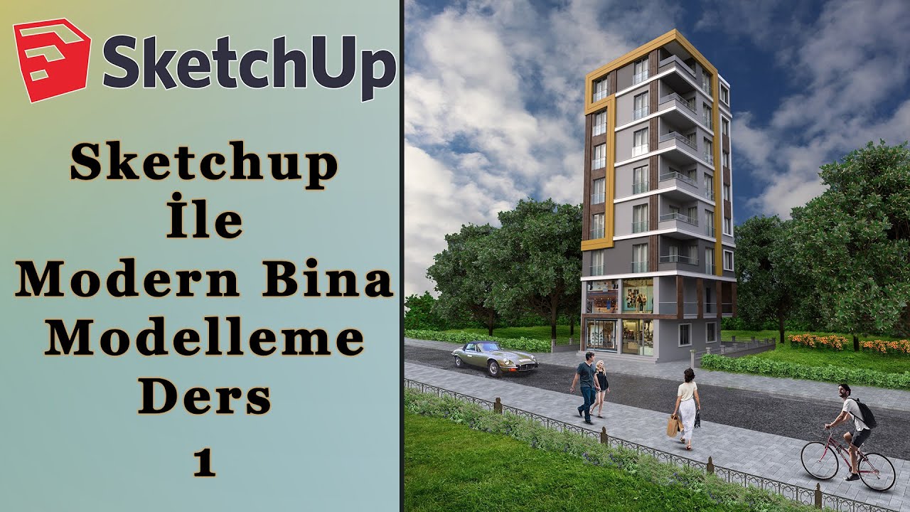 Sketchup  İle  Modern Bina Modelleme Ders : 1