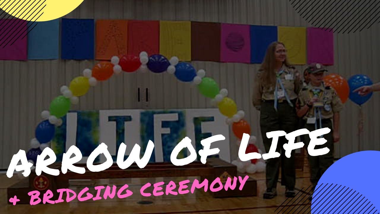 Arrow of Light & Bridging Ceremony