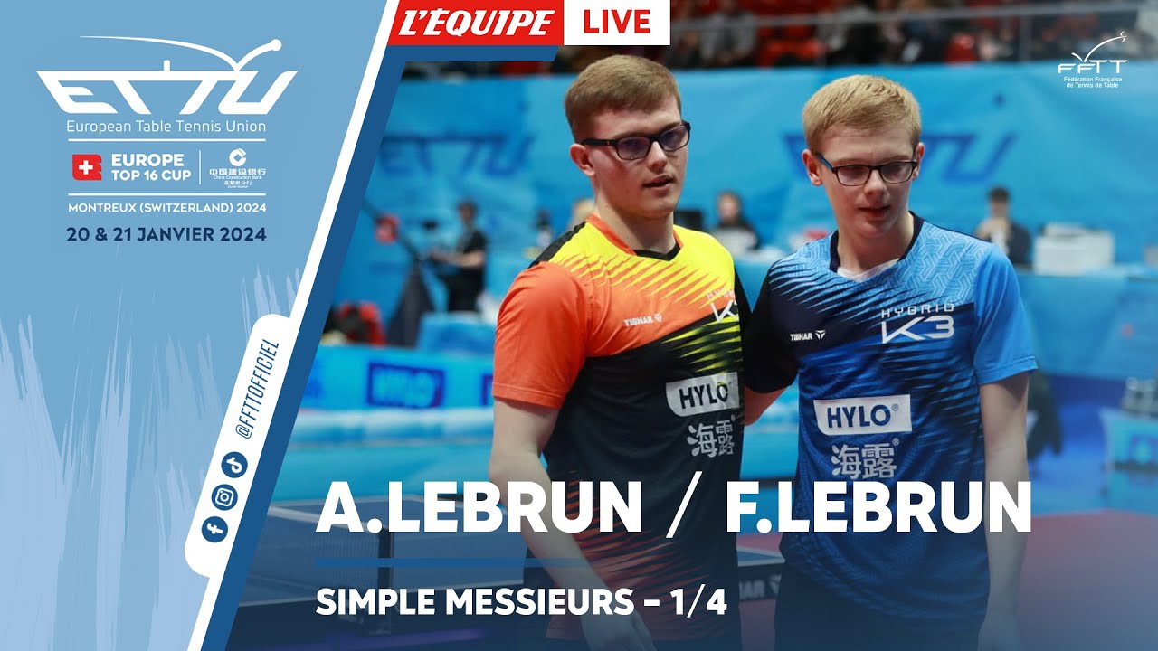Alexis LEBRUN vs Félix LEBRUN | TOP16 Européen | Quart