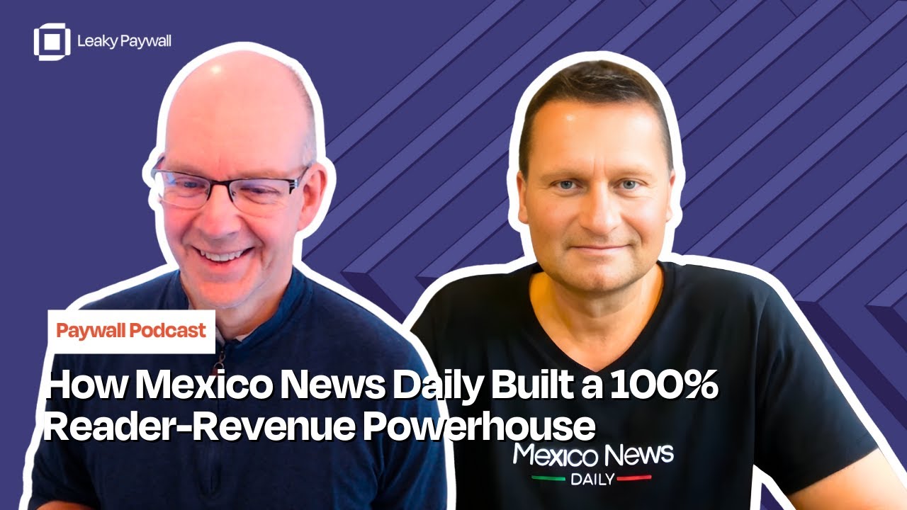 How Mexico News Daily Built a 100% Reader-Revenue Powerhouse