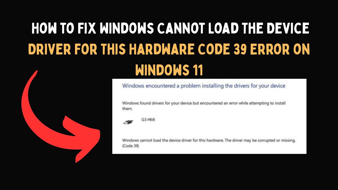 How to Fix Windows Cannot Load The Device Driver For This Hardware Code 39 Error on Windows 11