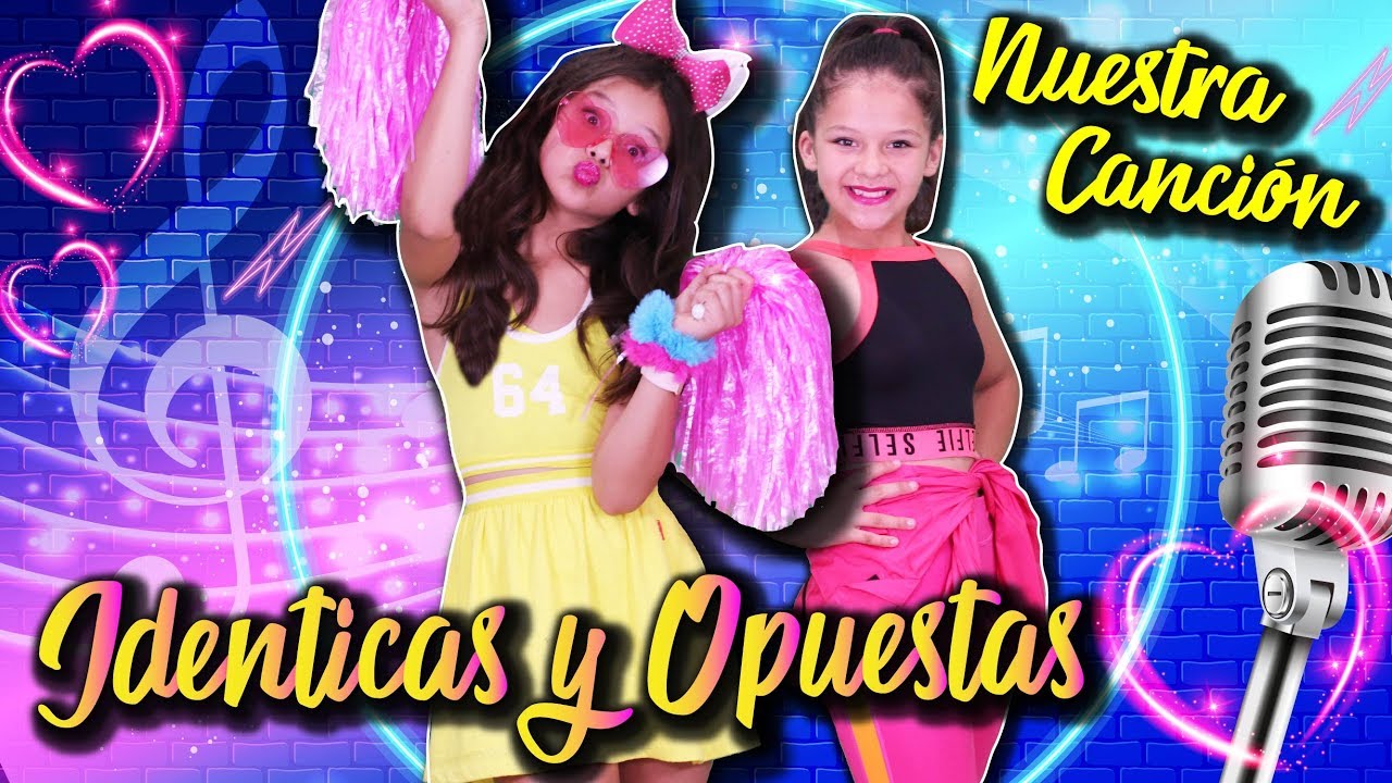 🎤 ¡¡NUESTRA CANCIÓN!! 🎶 IDENTICAS Y OPUESTAS (Video Oficial) ✨ KARINA Y MARINA feat Jose Seron