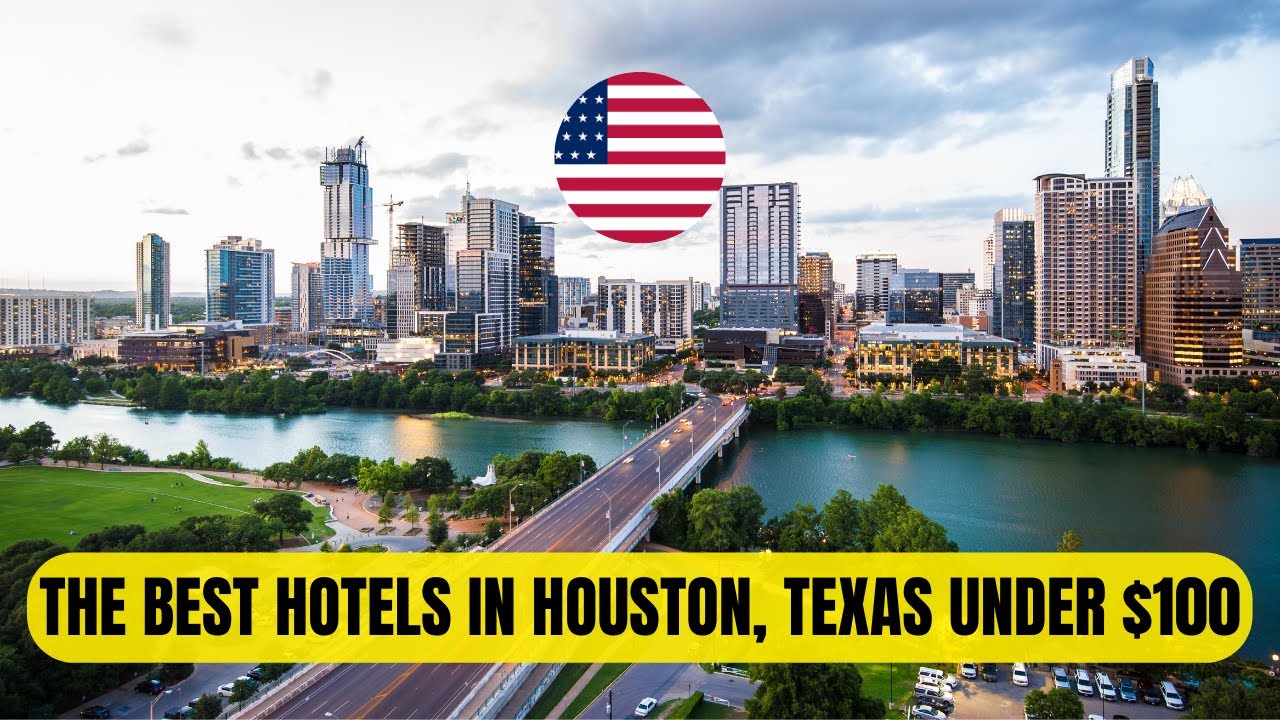The BEST Hotels in HOUSTON, Texas under $100