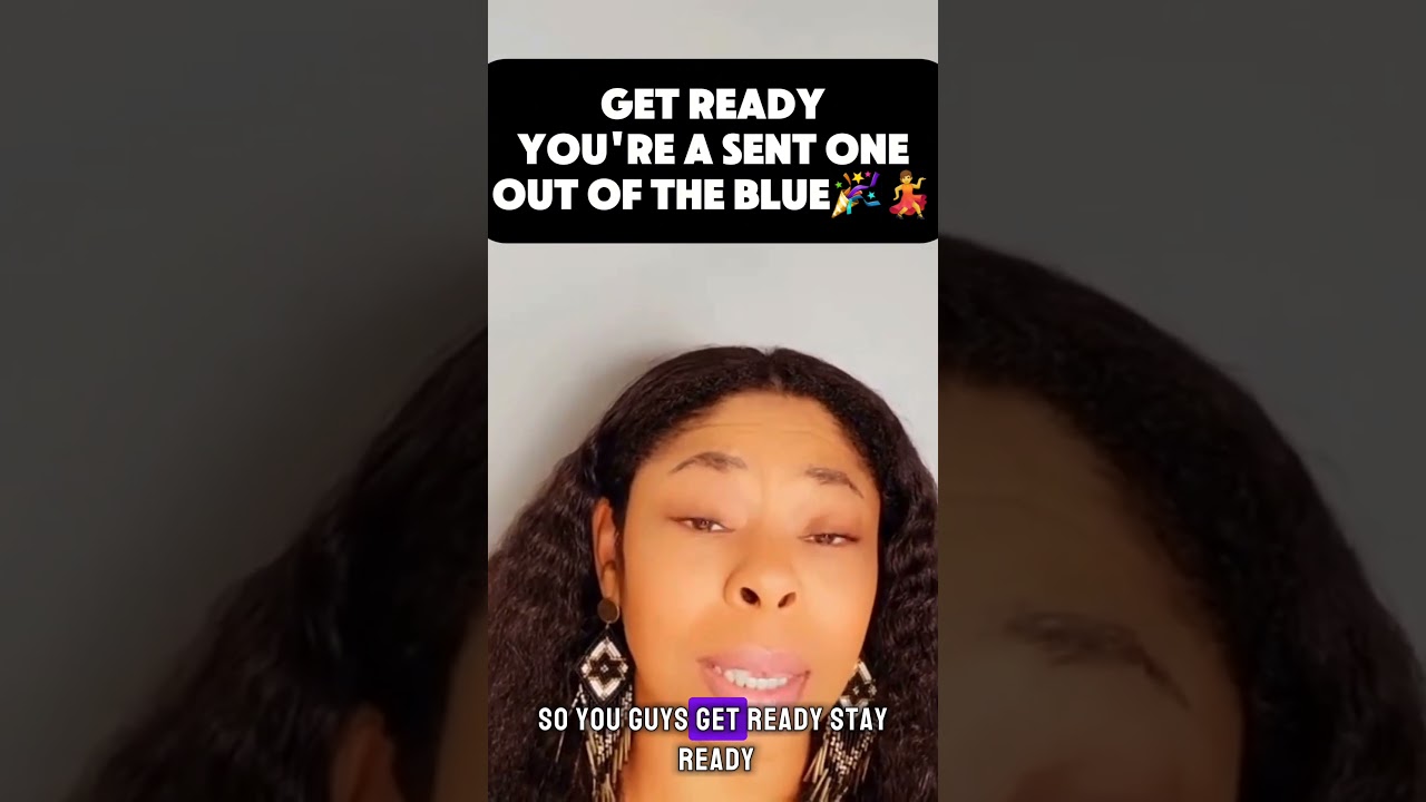 Prophetic Word: GET READY! YOU'RE A SENT ONE! Out of the Blue 💃🏾🎉 #youtubeshorts