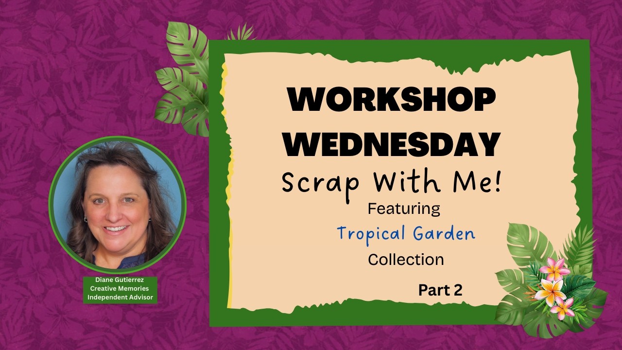 Level Up Your Scrapbooking! Tropical Garden + New Tools Demo