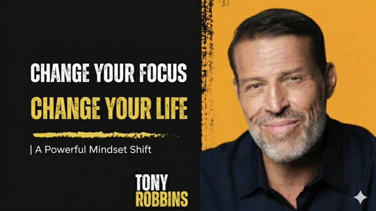 Change Your Focus, Change Your Life | A Powerful Mindset Shift |Robbins Motivation Daily 