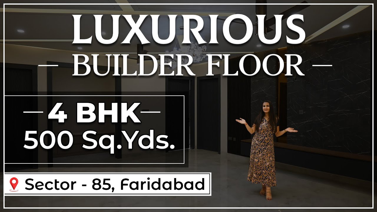 4 BHK Luxurious Builder Floor | 500 Sq.Yds. | Sector 85 | Greater Faridabad