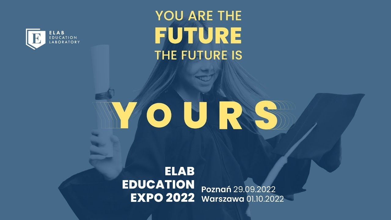 Elab Education Expo 2022 - wszystko o studiach za granicą!