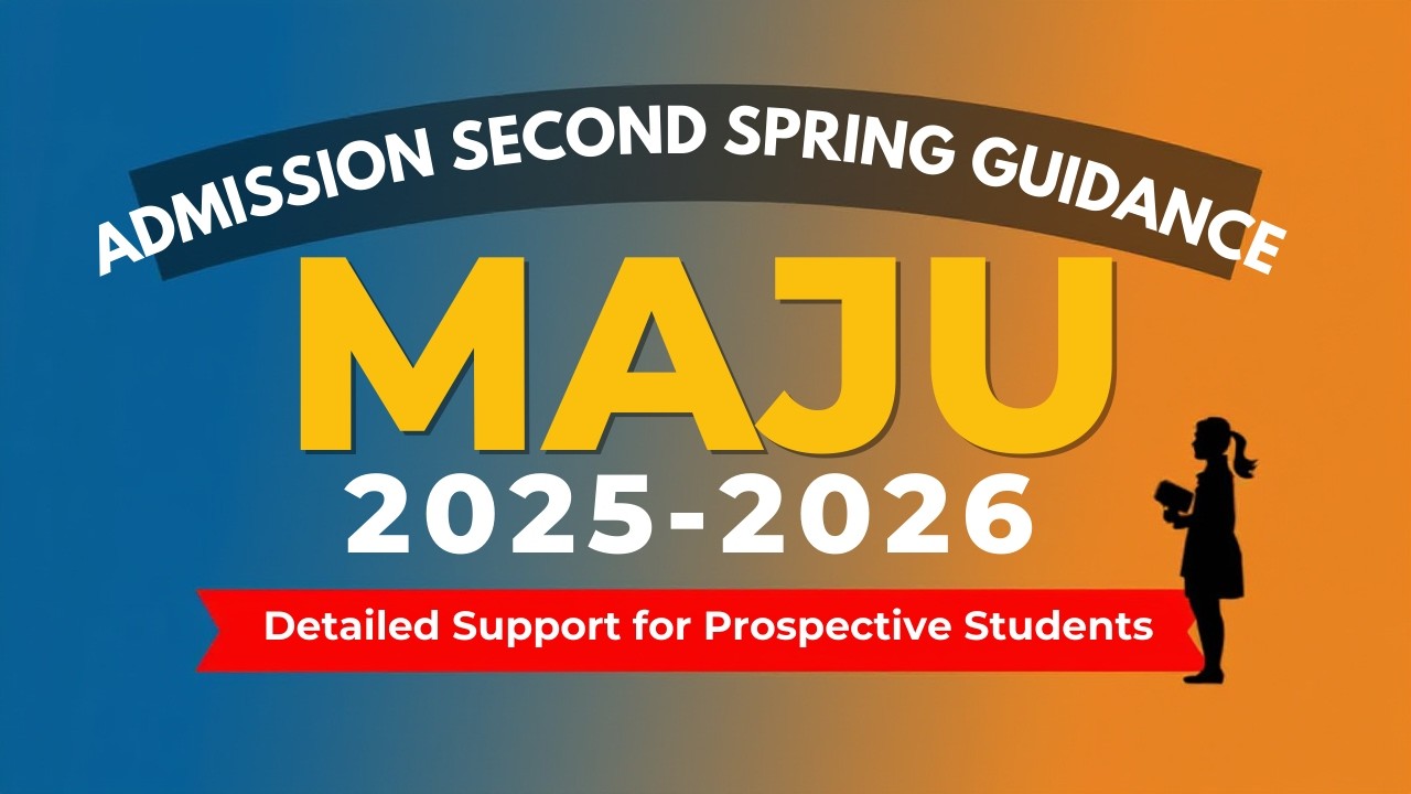 Admission Second Spring   Guidance  For MAJU University 2025 to 2026 || with Detailed  Guidance ||