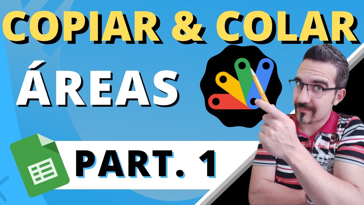 Script - Copiar e Colar Áreas de forma Dinâmica (Detalhado) | Planilhas Google