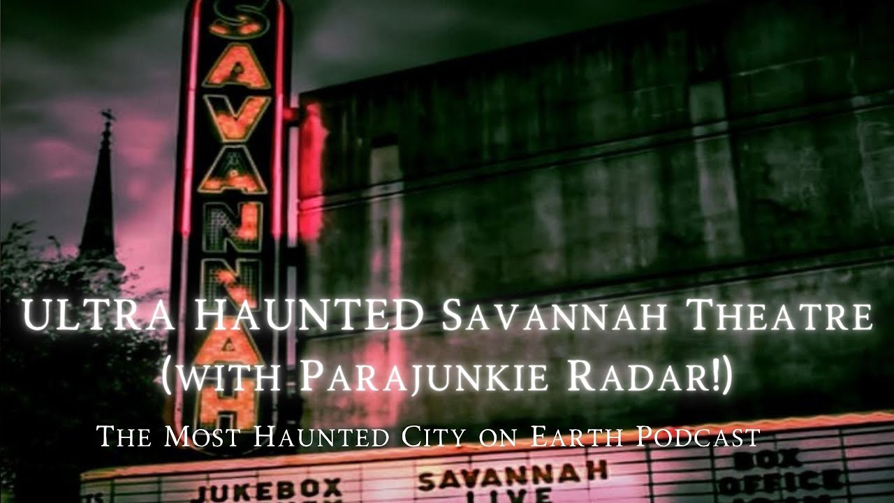 The VERY Haunted Savannah Theatre (With Radar From Paranormal Society of Savannah!!)