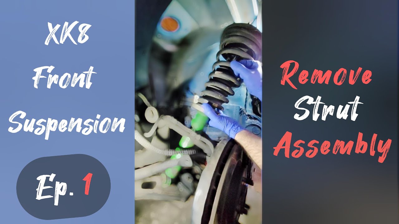 2001 Jaguar XK8 - Front Strut Assembly: Removal Process [Episode 1]